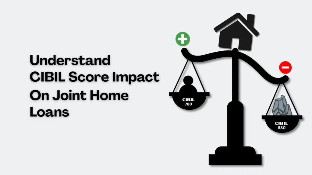 An infographic of an unbalanced scale showing how a low CIBIL score from one co-applicant can negatively impact a joint home loan application.